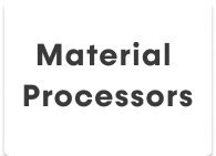 Material Processors