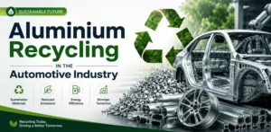 Aluminium Recycling in the Automotive Industry